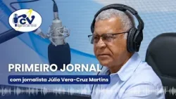 Primeiro Jornal RCV com o jornalista Júlio Martins - 01 abril 2026