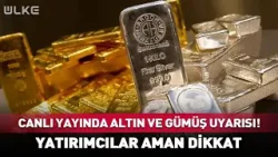 Altın ve Gümüş Yatırımcısı Dikkat! Uzman İsim Canlı Yayında Uyardı
