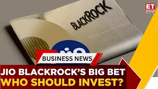 Jio BlackRock’s Big Market Bet! New Hybrid Fund Targets India’s Sophisticated Investors | ET Now
