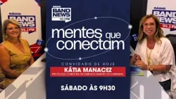 Mentes que Conectam com Jaqueline Mânica recebe Kátia Manacez | 07/02/2026