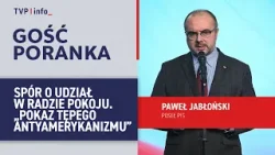 Spór o udział w Radzie Pokoju. Paweł Jabłoński: Pokaz tępego antyamerykanizmu | GOŚĆ PORANKA Spór o udział w Radzie Pokoju. Paweł Jabłoński: Pokaz tępego antyamerykanizmu | GOŚĆ PORANKA