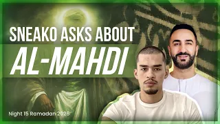15 . Sneako Asks About AL Mahdi | Sayed Ammar Nakshawani | Ramadan 2026