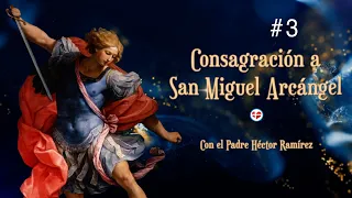 Consecration to Saint Michael the Archangel. Day #3