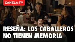 Los caballeros no tienen memoria rompe el molde de la comedia romántica | Reseña completa Los caballeros no tienen memoria rompe el molde de la comedia romántica | Reseña completa