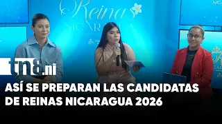 Reinas Nicaragua 2026 begins the preparation of its 18 candidates