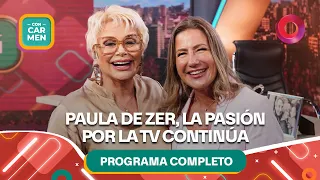Paula de Zer, la pasión por la tv continúa | #ConCarmen Completo  -  11/09 - El Nueve