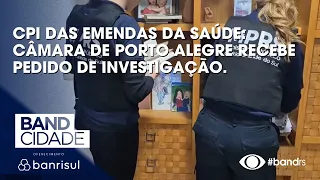 HEALTH AMENDMENTS CPI: PORTO ALEGRE CITY COUNCIL RECEIVES INVESTIGATION REQUEST