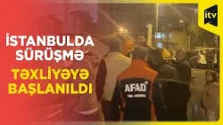 İstanbulda torpaq sürüşməsi baş verib, sakinlər təxliyə edilib