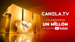 1 MILLÓN DE EMOCIONES, 1 MILLÓN DE FANS ? | Canela.TV
