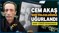 Died 1 Week After Laying His Son to Rest! Author Cem Akaş Laid to Final Rest | NTV