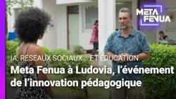 Meta Fenua à Ludovia, l'événement de l'innovation pédagogique