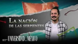 La nación de las serpientes | Revista de la Universidad La nación de las serpientes | Revista de la Universidad