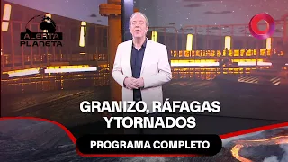 Granizo, ráfagas y tornados | #AlertaPlaneta Completo - 28/08 - El Nueve