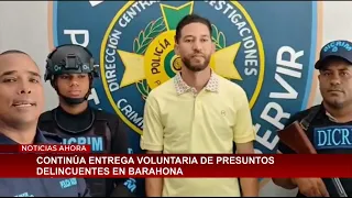 Continúan las entregas voluntarias de presuntos delincuentes en Barahona