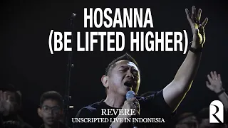 Hosanna (Be Lifted Higher) - REVERE & Sidney Mohede (Official Live Video)