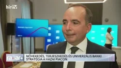 Növekedés, terjeszkedés és univerzális banki stratégia a hazai piacon - HírTV