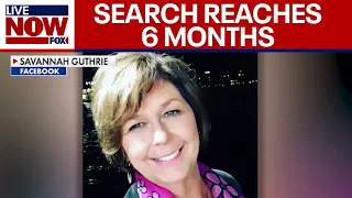 Six months since Nancy Guthrie's disappearance