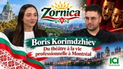 Zornica | Boris Korimdzhiev : Du théâtre à la vie professionnelle à Montréal