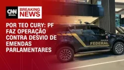 PF faz operação contra desvio de emendas parlamentares | CNN NOVO DIA