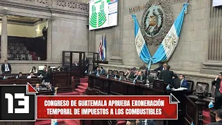 Congreso de Guatemala aprueba exoneración temporal de impuestos a los combustibles