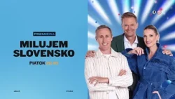MILUJEM SLOVENSKO (16.10.2026 o 20:40 na JOJke)