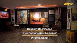Baykam On Picasso | “Les Demoiselles Revisited” | Piramid Sanat