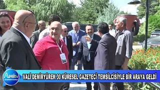 Vali Murat Sefa Demiryürek 30 Küresel Gazeteci Temsilcisiyle Bir Araya Geldi