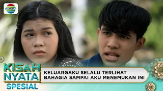 Ada Rahasia Pilu di Balik Senyum Keluargaku | Kisah Nyata Spesial