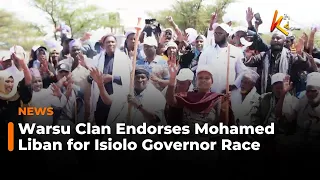 Warsu Clan Endorses Mohamed Liban for Isiolo Governor Race