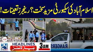 Islamabad on High Alert? | Rangers Deployed as Security Tightens | 03AM News Headlines - 24 News HD