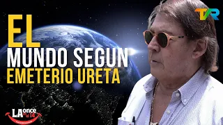 THE WORLD ACCORDING TO EMETERIO URETA THE ONCE ON 14 | AUGUST 12, 2026