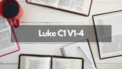 Bible Study Luke C1 V1-4