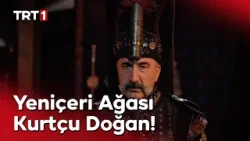 “Kurtçu Doğan gayrı Yeniçeri Ağası olmuştur, biat edin!” @mehmedfetihlersultani