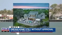 St. Augustine dream home still without approval