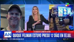 ? QUIQUE FELMAN ESTUVO PRESO 12 DÍAS EN MIAMI