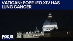 Vatican: Pope Leo XIV has lung cancer, Fox 13 interviews a UW Medicine expert