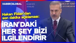 "İRAN'DAKİ HER ŞEY BİZİ İLGİLENDİRİR" Hakan Fidan'dan Son Dakika Açıklaması Geldi