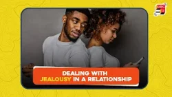 Dealing with Jealously in Relationships
