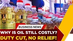 Edible Oil Prices Up Despite Import Duty Cuts: The Global Factors At Play | Business News | ET Now