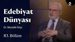 Dr. Mustafa Tatçı | Edebiyat Dünyası | 83. Bölüm