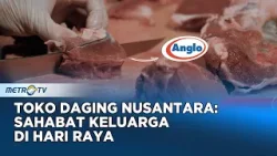 Lebaran Praktis: Belanja Daging di Toko Daging Nusantara Dijamin Berkualitas