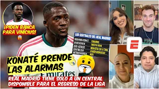 Konaté PRENDE las ALARMAS en el REAL MADRID que se queda SIN CENTRALES | Exclusivos