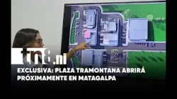 Exclusiva: La imponente Plaza Tramontana impulsará la economía de Matagalpa