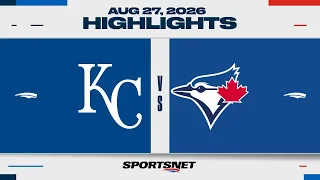 MLB Highlights | Royals vs. Blue Jays - August 27, 2026