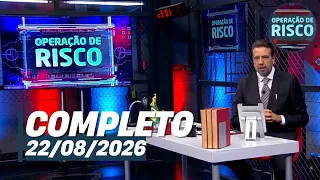 Operação de Risco: Fuga na mata, Flagrante e mais (22/08/26) | Completo