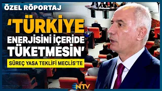 Efkan Ala'dan Süreç Yasası Hakkında NTV'ye Özel Açıklamalar 'Türkiye Enerjisini İçeride Tüketmesin'