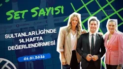 Sultanlar Ligi'nde 14. Hafta Değerlendirmesi | Set Sayısı (06.01.2026)