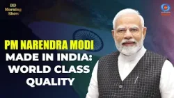 DD Morning Show | PM Narendra Modi | Made in India: World Class Quality | DD National