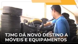 ? JJ – TJMG reaproveita móveis e equipamentos para atender outras unidades públicas