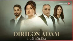 Dirilən Adam I 3-cü bölüm